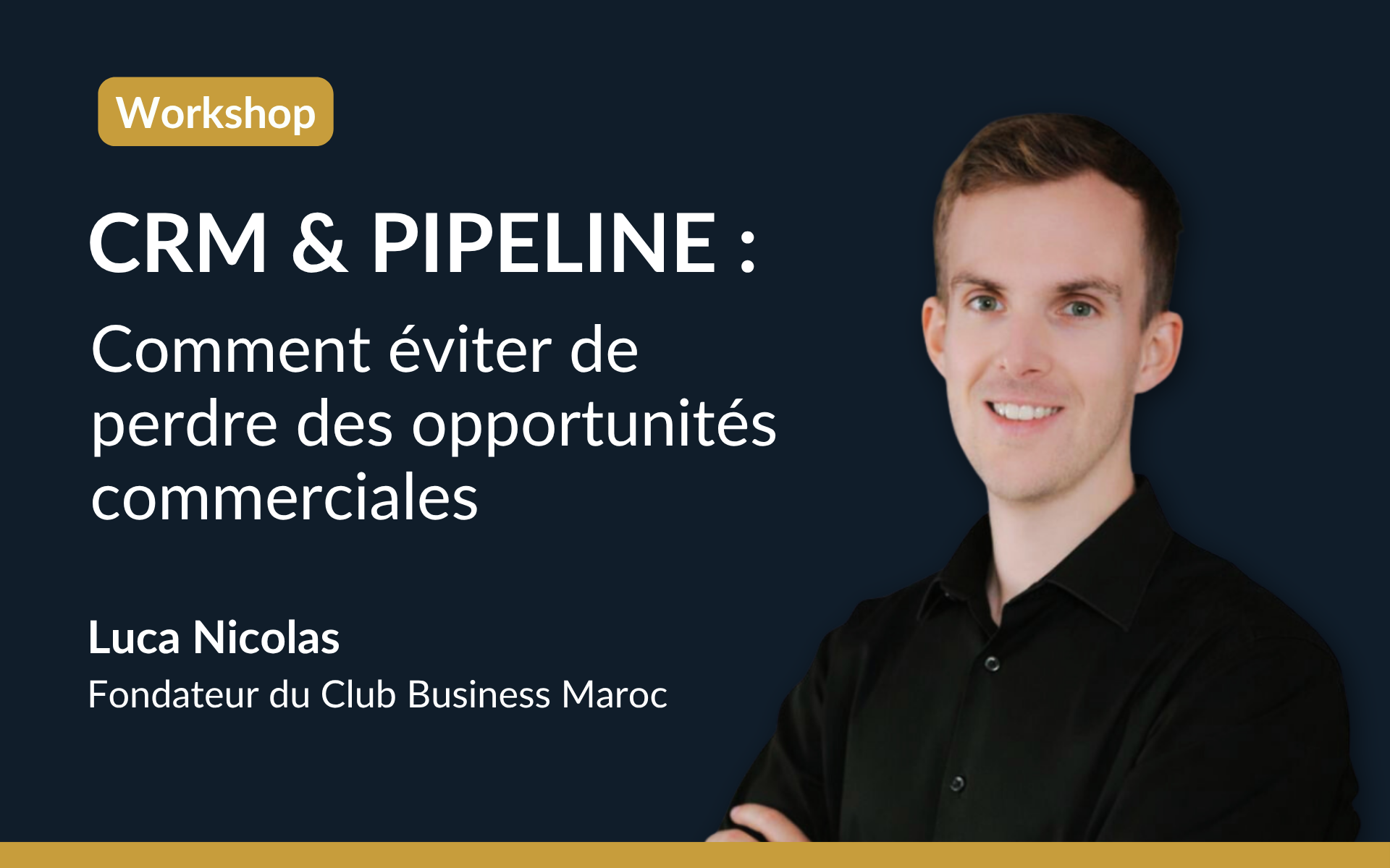 Workshop CRM & Pipeline Maroc - Club Business Maroc